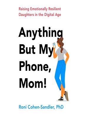 cover image of Anything But My Phone, Mom!